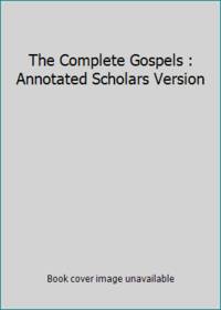 The Complete Gospels : Annotated Scholars Version