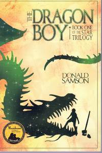 THE DRAGON BOY Book One of the Star Trilogy by Samson, Donald - 2008