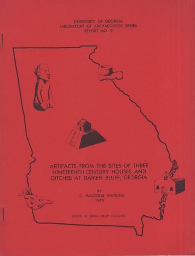 Artifacts From the Sites of Three Nineteenth Century Houses and Ditches at Darien Bluff, Georgia