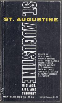 Saint Augustine. His Age, Life, and Thought by D&#39;Arcy, M.C., et. al