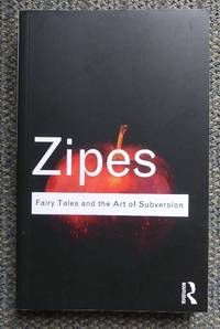 cover of FAIRY TALES AND THE ART OF SUBVERSION: THE CLASSICAL GENRE FOR CHILDREN AND THE PROCESS OF CIVILIZATION. WITH A NEW INTRODUCTION BY THE AUTHOR.