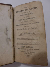 The Psalms of David, Imitated in the Language of the New Testament, and Applied to the Christian State and Worship in the United States of America