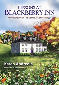 Lessons at Blackberry Inn: Adventures with the Gentle Art of Learning(TM)