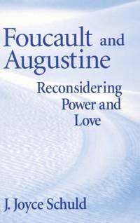 Foucault and Augustine: Reconsidering Power and Love
