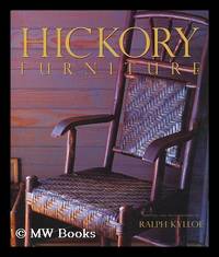 Hickory Furniture / Written and Photographed by Ralph Kylloe