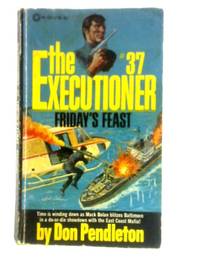 The Executioner #37: Friday&#039;s Feast by Don Pendleton - 1979