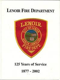 Lenoir Fire Department: 125 Years Of Service, 1877-2002