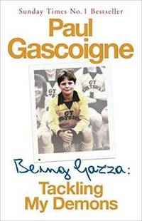 image of Being Gazza: Tackling My Demons