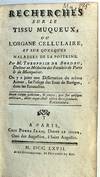 Recherches sur le tissu muqueux, ou l’organe cellulaire, et sur quelques maladies de la poitrine