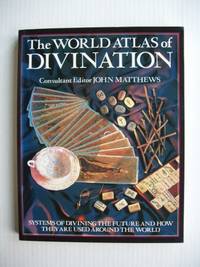 image of The World Atlas of Divination - The Systems - Where They Originate, How They Work