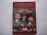image of Fascinated by Fungi: Exploring the History, Mystery, Facts, and Fiction of the Underworld Kingdom of Mushrooms