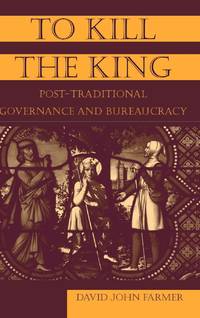 To Kill the King: Post-Traditional Governance and Bureaucracy