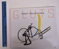 Robert Rauschenberg: Gluts