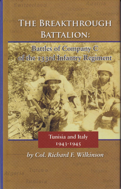 The Breakthrough Battalion: Battles of Company C of the 133rd Infantry Regiment