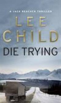 Die Trying (Jack Reacher, No. 2)
