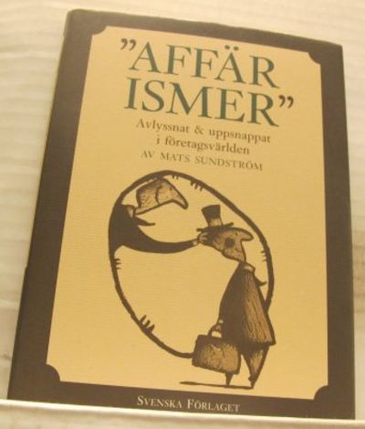 ´Affärismer´. Avlyssnat & uppsnappat i…