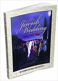 The Complete Jewish Wedding Companion by Rabbi Zalman Goldstein - 2008