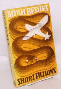 Alvah Bessie's short fictions. Solo flight, seventeen short stories & the Serpent was more subtil, a novella. With an introduction by Gabriel Miller by Alvah Bessie - 1982 - from Bolerium Books Inc., ABAA/ILAB (SKU: 7891)