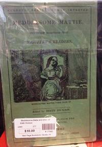 Meddlesome Mattie and other selections from McGuffy&#039;s Readers by Edited by Edith Dickson