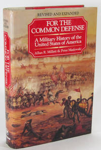 For the Common Defense: A Military History of the United States of America