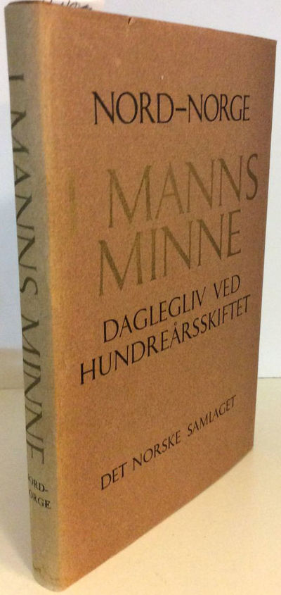 Nord-Norge i manns minne. Daglegliv ved…