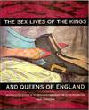 The Sex Lives of the Kings and Queens of England: From Henry VIII to the Present Day