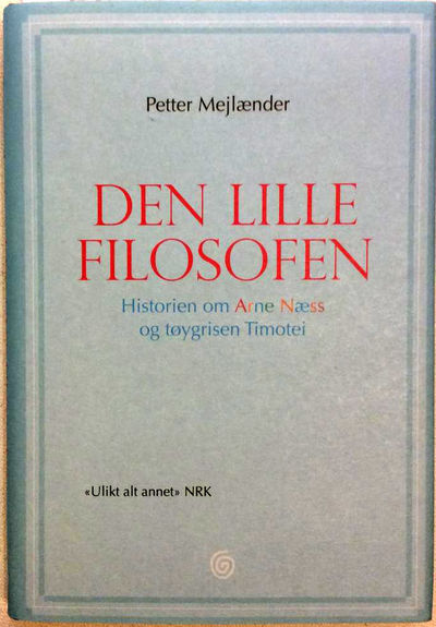 Den lille filosofen. Historien om Arne Næss og…