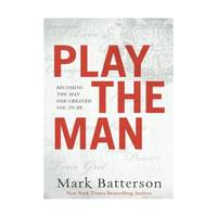 Play the Man ITPE: Becoming the Man God Created You to Be