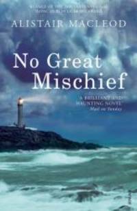 No Great Mischief by Alistair MacLeod - 2006-08-04