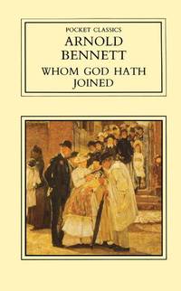 POCKET CLASSICS ARNOLD BENNET WHOM GOD HATH JOINED