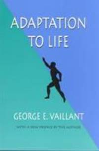 Adaptation to Life by George E. Vaillant - 1998