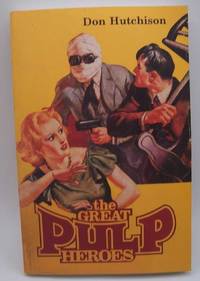 The Great Pulp Heroes by Don Hutchison - 1998