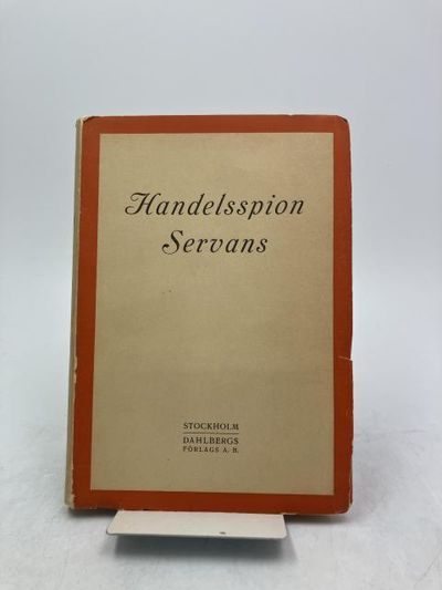 Handelsspion Servans. Bemyndigad översättning av…