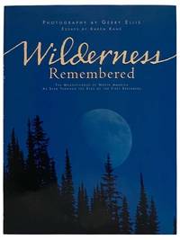 Wilderness Remembered: The Magnificence of North America as Seen Through the Eyes of the First Explorers