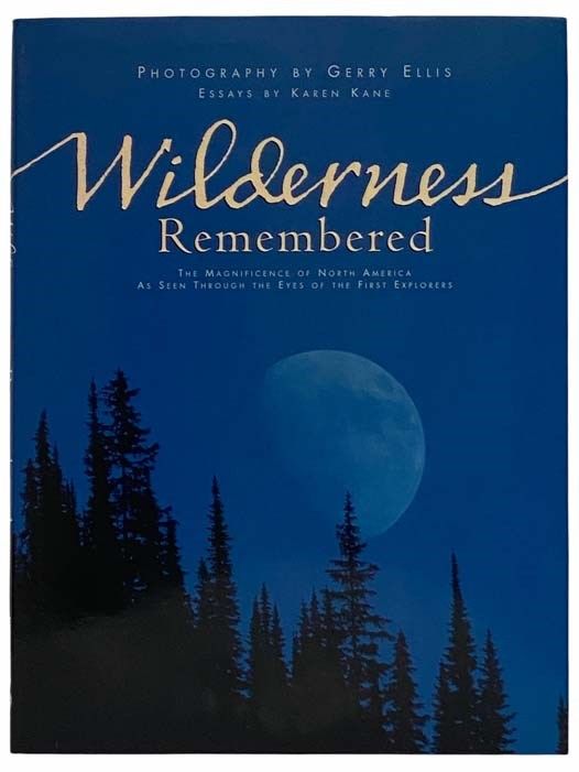 Wilderness Remembered: The Magnificence of North A