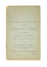 The County Jail System: An Argument and Appeal for its Abolition