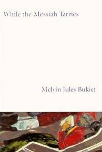 While the Messiah Tarries : Selected Poems