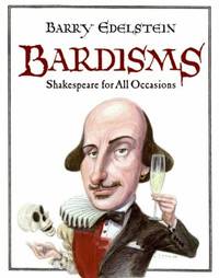 Bardisms : Shakespeare for All Occasions
