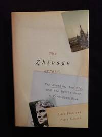 THE ZHIVAGO AFFAIR: THE KREMLIN, THE CIA, AND THE BATTLE OVER A FORBIDDEN BOOK