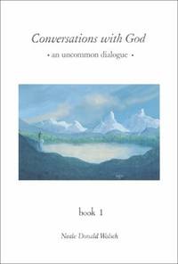 Conversations with God Bk. 1 : An Uncommon Dialogue