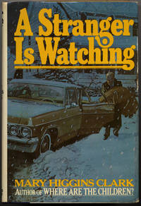 A STRANGER IS WATCHING by Clark, Mary Higgins - [1977]