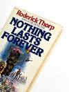 NOTHING LASTS FOREVER