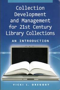 Collection Development and Management for 21st Century Library Collections: An Introduction