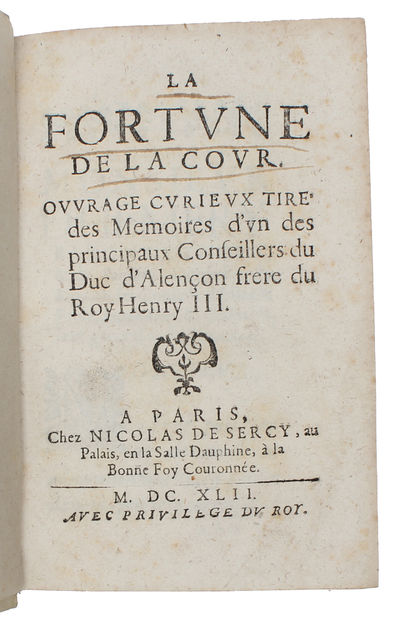 La fortune de la cour. Ouurage curieux tire des memoires d'vn des principaux conseillers du duc d'Alencon frere du roy Henry III. (photo 2)