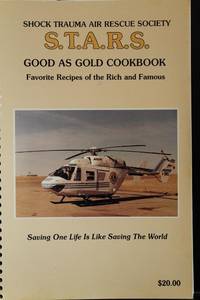 S.T.A.R.S. Shock Trauma Air Rescue Society Good As Gold Cookbook Favorite Recipes Of The Rich And Famous