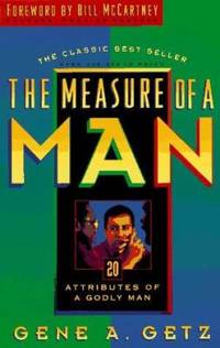 The Measure of a Man : Twenty Attributes of a Godly Man