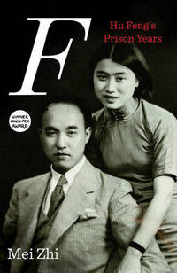 F: Hu Feng and Our Prison Years