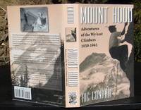 MOUNT HOOD -- Adventures of the Wy-east Climbers 1930-1942  --- 2014 FIRST EDITION