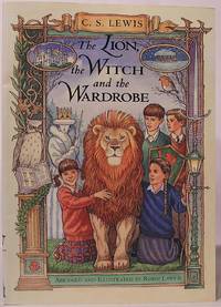 The Lion, the Witch and the Wardrobe by C. S. Lewis; Lawrie, Robin - 1995