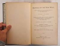 Marvels of the New West: A Vivid Portrayal of the Stupendous Marvles in the Vast Wonderland West of the Missouri River: Six Books in One Volume, Comprising Marvels of Nature, Marvels of Race, Marvels of Enterprise, Marvels of Mining, Marvels of Stock-Raising, and Marvels of Agriculture